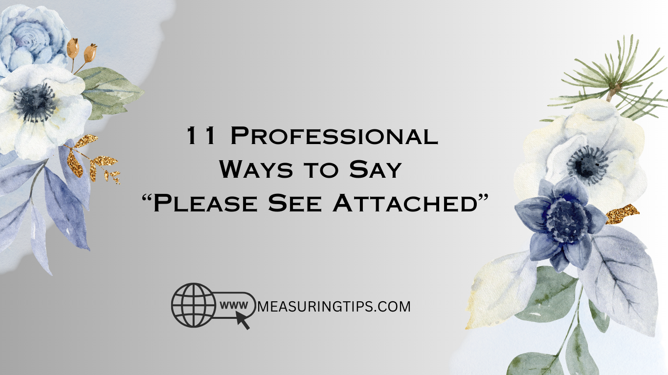 11 Professional Ways to Say “Please See Attached”