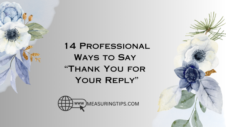 14 Professional Ways to Say Thank You for Your Reply Measuring Tips