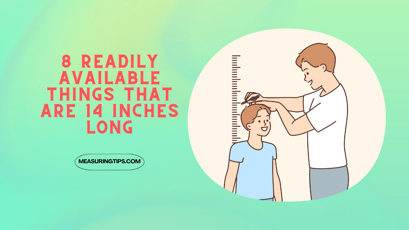 8 Readily-available Things That are 14 Inches Long