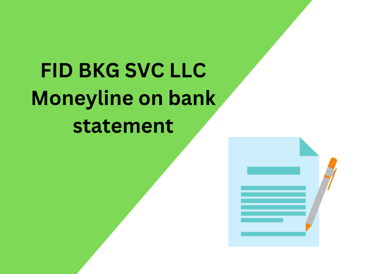 FID BKG SVC LLC Moneyline on bank statement